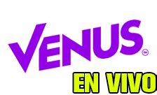 venus tv en vivo|VENUS TV